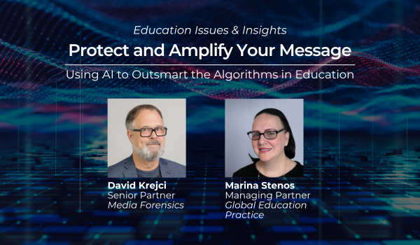 Education Issues & Insights: Protect and Amplify Your Message - Using AI to Outsmart and Algorithms in Education